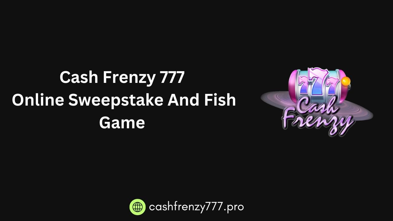 cash frenzy 777 online fish game